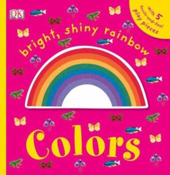 Board book Bright, Shiny, Rainbow Colors Book