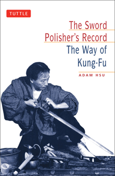 Paperback Sword Polisher's Record: The Way of Kung-Fu Book