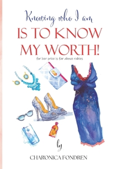 Paperback Knowing Who I Am Is To Know My Worth: Know Your Worth Book