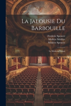 Paperback La Jalousie Du Barbouille: Le Medecin Volant [French] Book