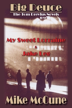 Paperback Big Deuce (The Tom Dreyfus Novels): My Sweet Lorraine & Jake Leg Book