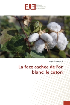 Paperback La face cachée de l'or blanc: le coton [French] Book