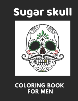 Paperback Sugar skull: Coloring book for men Book