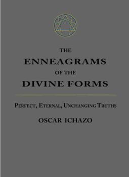 Paperback The Enneagrams of the Divine Forms: Perfect, Eternal, Unchanging Truths Book