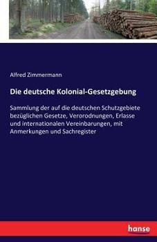 Die Deutsche Kolonial-Gesetzgebung