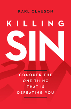 Paperback Killing Sin: Conquer the One Thing That Is Defeating You Book