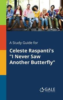 Paperback A Study Guide for Celeste Raspanti's "I Never Saw Another Butterfly" Book