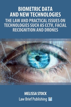 Paperback Biometric Data and New Technologies - The Law and Practical Issues on Technologies Such as CCTV, Facial Recognition and Drones Book