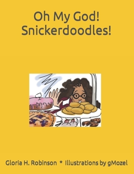 Paperback Oh My God! Snickerdoodles! Book