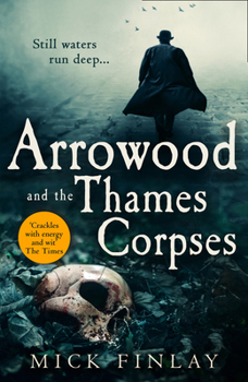 Arrowood and the Thames Corpses - Book #3 of the Arrowood 