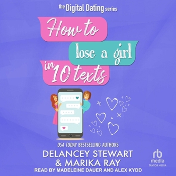 How to Lose a Girl in 10 Texts - Book #4 of the Digital Dating