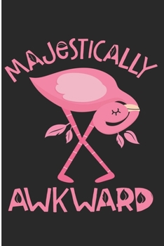 Majestically Awkward: Cute Flamingo Blank Lined Notebook
