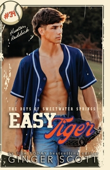 Easy Tiger: an enemies-to-lovers, small town baseball romance (The Boys of Sweetwater Springs)