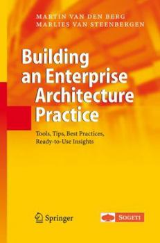 Hardcover Building an Enterprise Architecture Practice: Tools, Tips, Best Practices, Ready-To-Use Insights Book