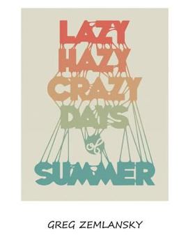 Paperback Lazy Hazy Crazy Days Of Summer Book