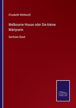 Paperback Melbourne House oder Die kleine Märtyrerin: Sechster Band [German] Book