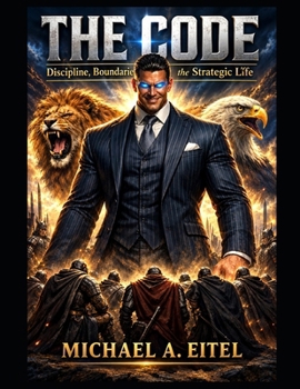 Paperback THE CODE: DISCIPLINE, BOUNDARIES, AND THE STRATEGIC LIFE Book