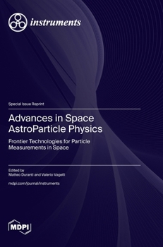 Advances in Space AstroParticle Physics: Frontier Technologies for Particle Measurements in Space