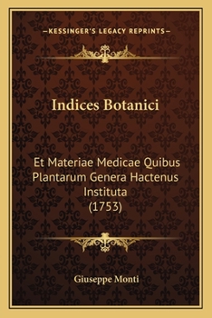 Indices Botanici: Et Materiae Medicae Quibus Plantarum Genera Hactenus Instituta (1753)