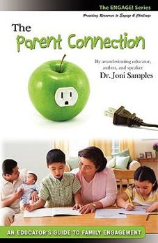 Paperback The Parent Connection: An Educator's Guide to Family Engagement Book
