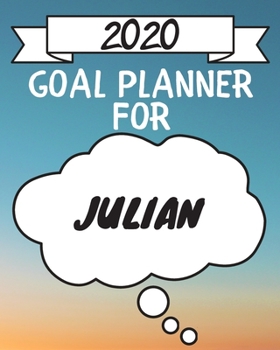 Paperback 2020 Goal Planner For Julian: 2020 New Year Planner Goal Journal Gift for Julian / Notebook / Diary / Unique Greeting Card Alternative Book
