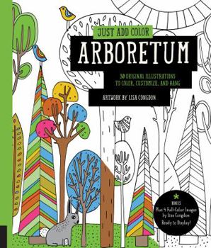 Paperback Just Add Color: Arboretum: 30 Original Illustrations to Color, Customize, and Hang - Bonus Plus 4 Full-Color Images by Lisa Congdon Ready to Disp Book