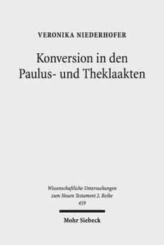 Paperback Konversion in Den Paulus- Und Theklaakten: Eine Narrative Form Der Paulusrezeption [German] Book