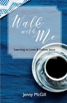 Paperback Walk with Me: Learning to Love & Follow Jesus Book