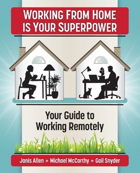 Paperback Working from Home Is Your SuperPower: Your Guide to Working Remotely Book