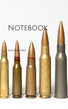 Notebook: Ammunition Bullet Weapons Cartridge Guns