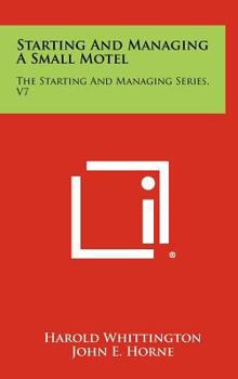 Hardcover Starting and Managing a Small Motel: The Starting and Managing Series, V7 Book