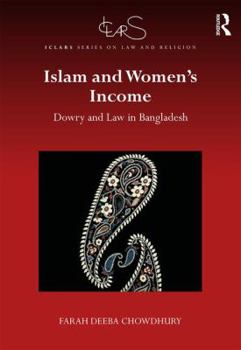 Hardcover Islam and Women's Income: Dowry and Law in Bangladesh Book