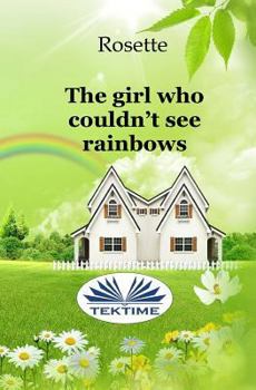 Paperback The girl who couldn't see rainbows Book