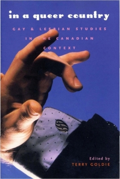 Paperback In a Queer Country: Gay & Lesbian Studies in the Canadian Context Book