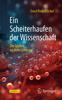 Paperback Ein Scheiterhaufen Der Wissenschaft: Die Großen an Ihren Grenzen [German] Book