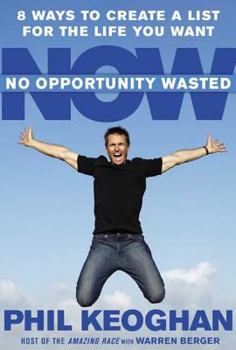Paperback No Opportunity Wasted: 8 Ways to Create a List for the Life You Want Book