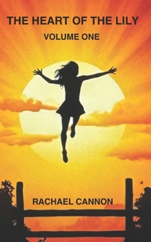 The Heart of the Lily: Volume One