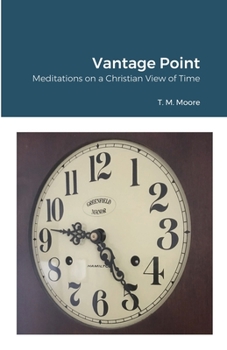 Paperback Vantage Point: Meditations on a Christian View of Time Book