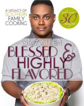 Paperback Blessed & Highly Flavored: A Legacy Of Southern Family Cooking Book