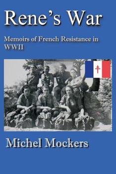 Paperback Rene's War: Memoirs of French Resistance in WWII Book