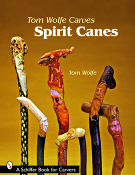 Paperback Tom Wolfe Carves Spirit Canes Book