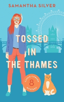 Tossed in the Thames - Book #8 of the Cassie Coburn Mystery
