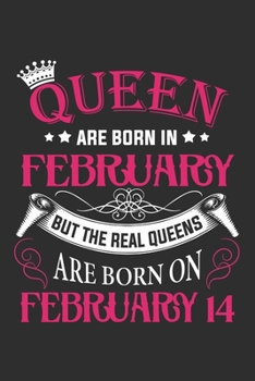 Queen Are Born In February But The Real Queens Are Born On February 14: Composition Notebook/Journal 6 x 9 With Notes and To Do List Pages, Perfect For Diary, Doodling, Happy Birthday Gift