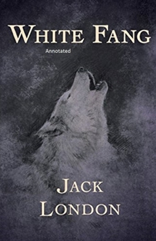Paperback White Fang Annotated Book
