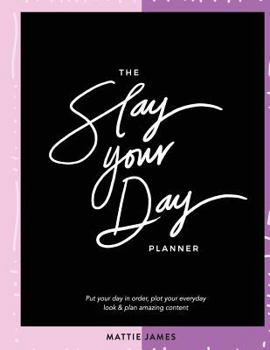 Paperback The Slay Your Day Planner: A daily planner for lifestyle bloggers. Book