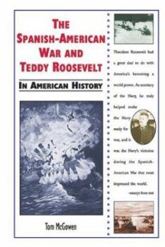 The Spanish-American War and Teddy Roosevelt in American History (In American History) - Book  of the In American History