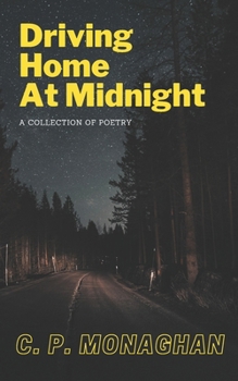 Paperback Driving Home at Midnight: A Collection of Poetry Book