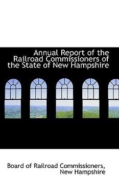 Annual Report of the Railroad Commissioners of the State of New Hampshire
