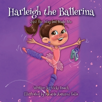 Paperback Harleigh the Ballerina: Just the Way God Made Me Book