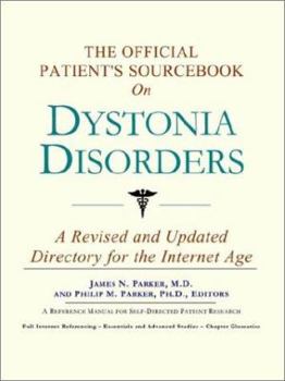 Paperback The Official Patient's Sourcebook on Dystonia Disorders: A Revised and Updated Directory for the Internet Age Book